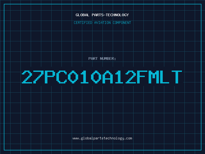 Aviation Part 27PC010A12FMLT