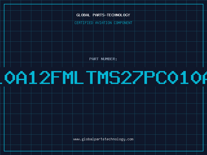 Aviation Part 27PC010A12FMLTMS27PC010A12FML