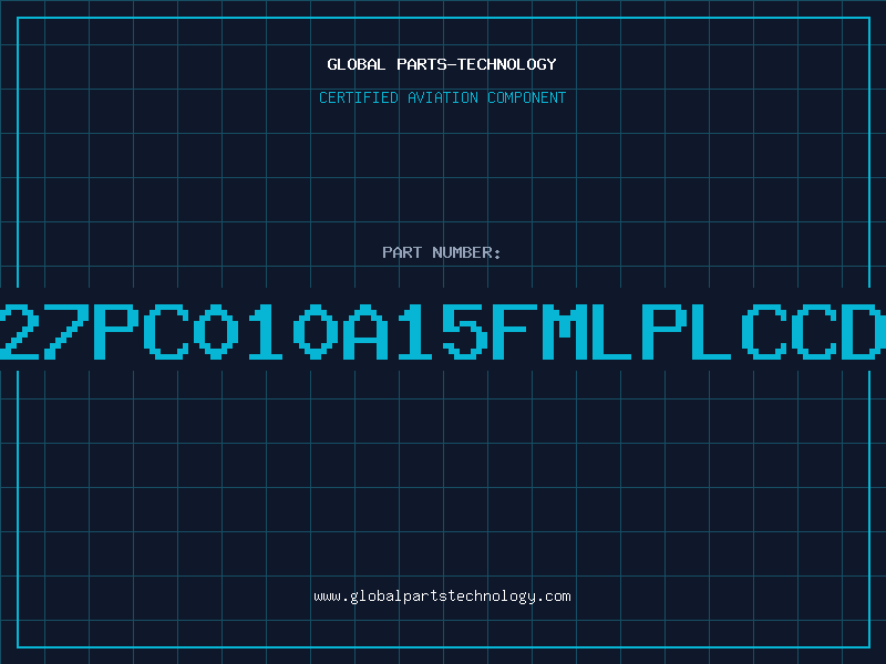 Aviation Part 27PC010A15FMLPLCCD