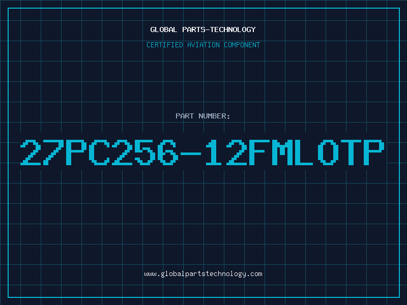 Aviation Part 27PC256-12FMLOTP