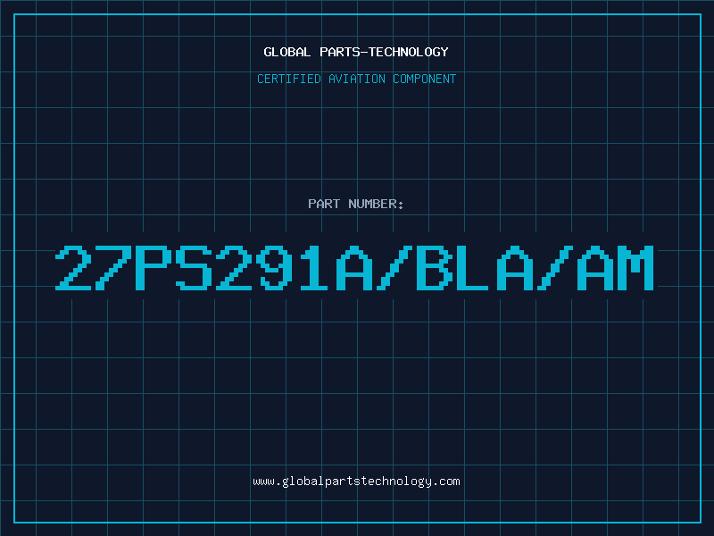 Aviation Part 27PS291A/BLA/AM