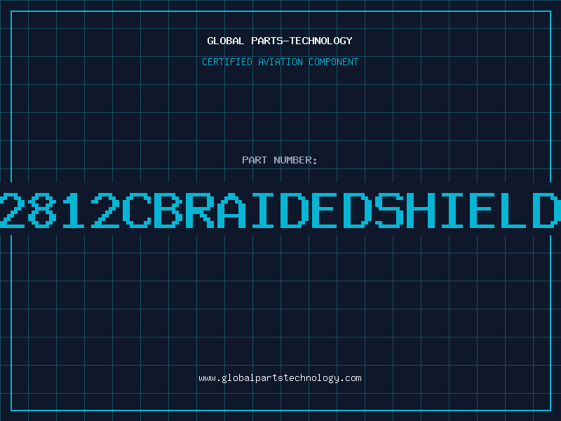 Aviation Part 2812CBRAIDEDSHIELD