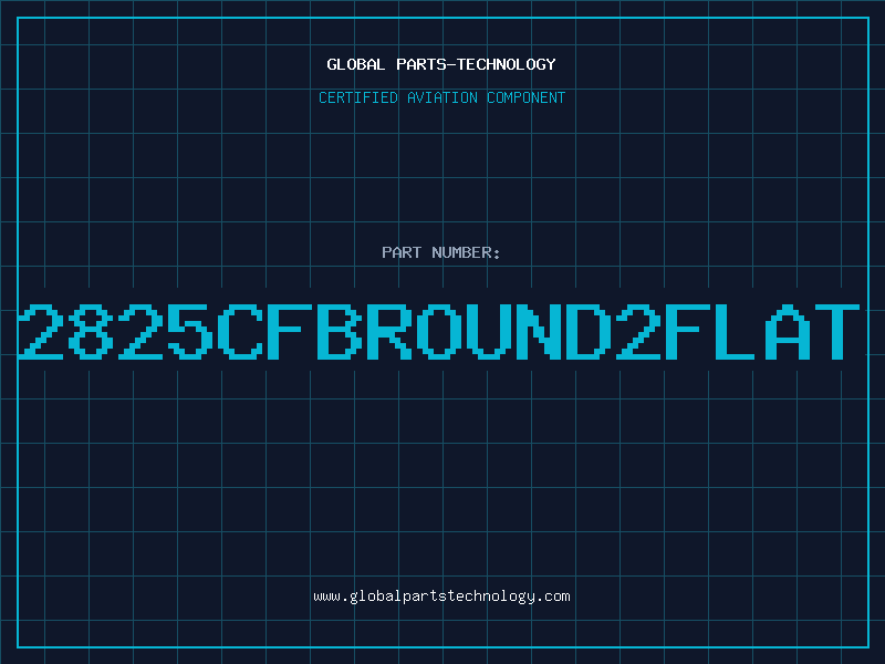 Aviation Part 2825CFBROUND2FLAT