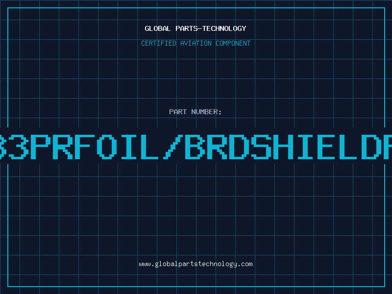 Aviation Part 283PRFOIL/BRDSHIELDPV