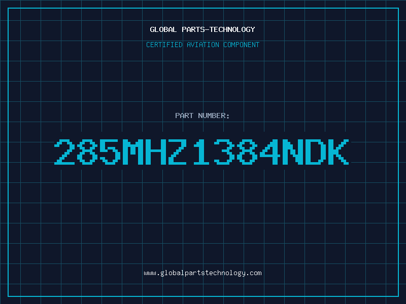 Aviation Part 285MHZ1384NDK
