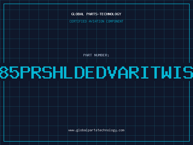 Aviation Part 285PRSHLDEDVARITWIST