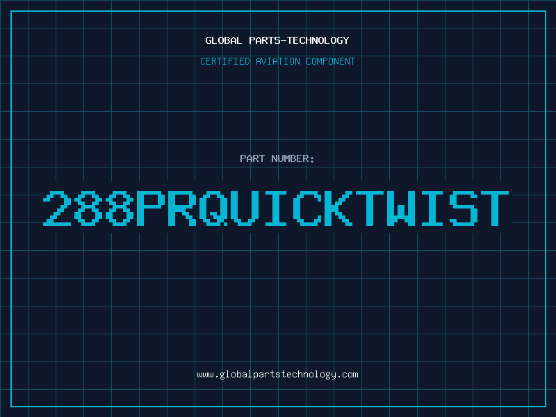 Aviation Part 288PRQUICKTWIST