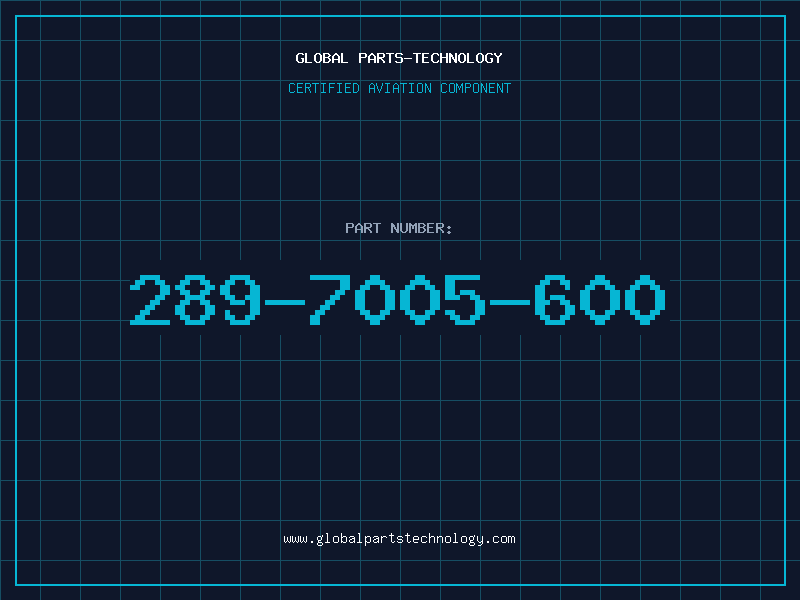 Aviation Part 289-7005-600