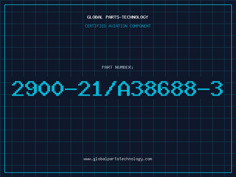 Aviation Part 2900-21/A38688-3