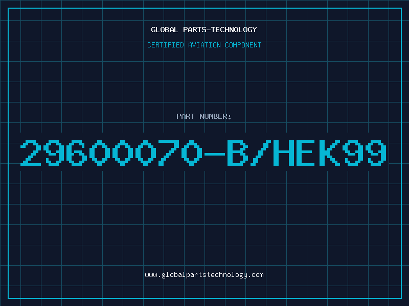 Aviation Part 29600070-B/HEK99
