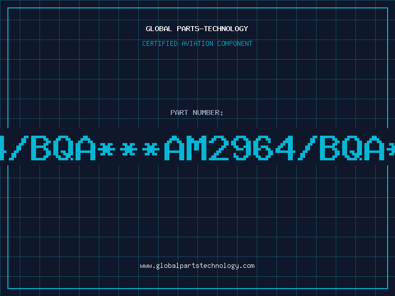 Aviation Part 2964/BQA***AM2964/BQA*HSE