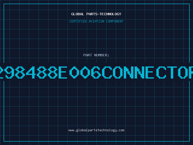 Aviation Part 298488e006Connector