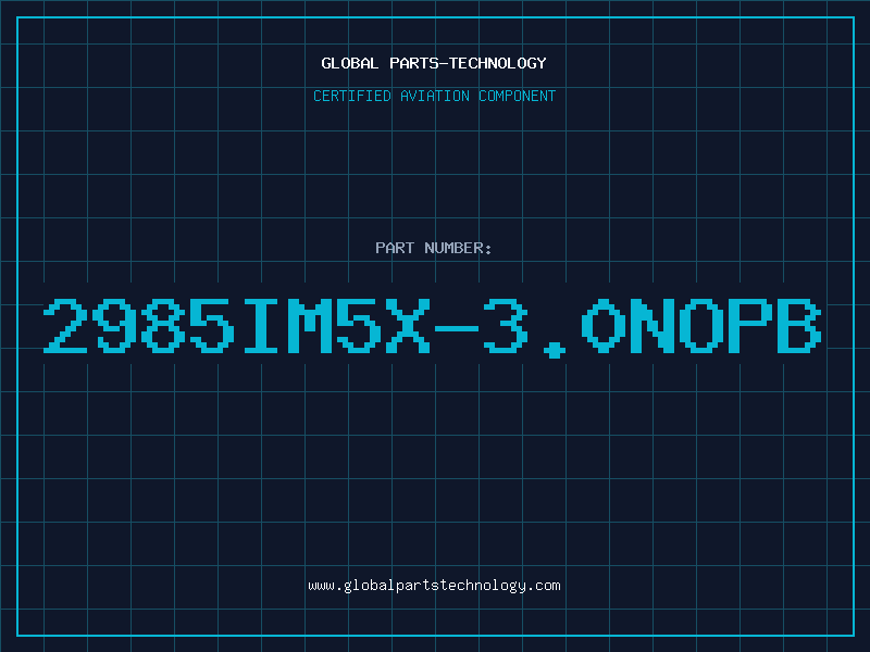Aviation Part 2985IM5X-3.0NOPB