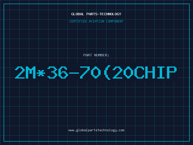 Aviation Part 2M*36-70(20CHIP