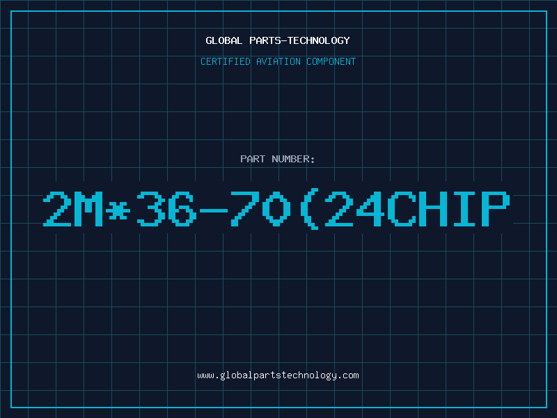 Aviation Part 2M*36-70(24CHIP
