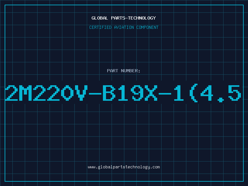 Aviation Part 2M220V-B19X-1(4.5