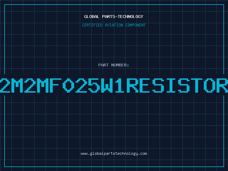 Aviation Part 2M2MF025W1RESISTOR