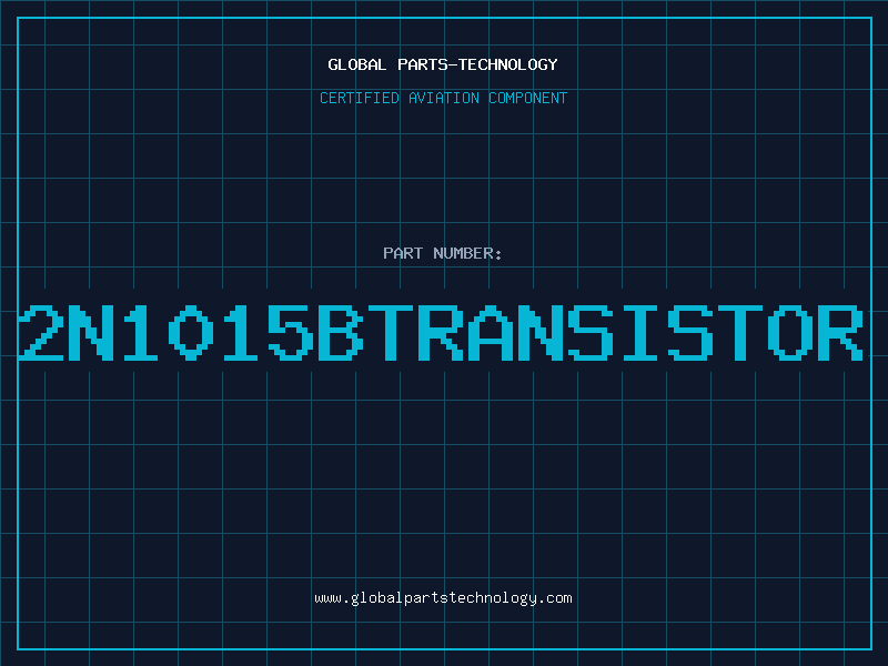 Aviation Part 2N1015BTRANSISTOR