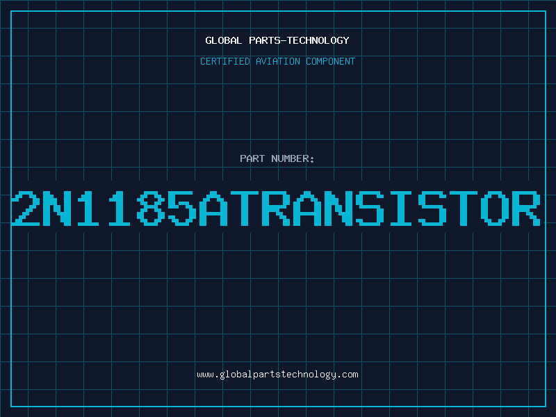 Aviation Part 2N1185ATRANSISTOR