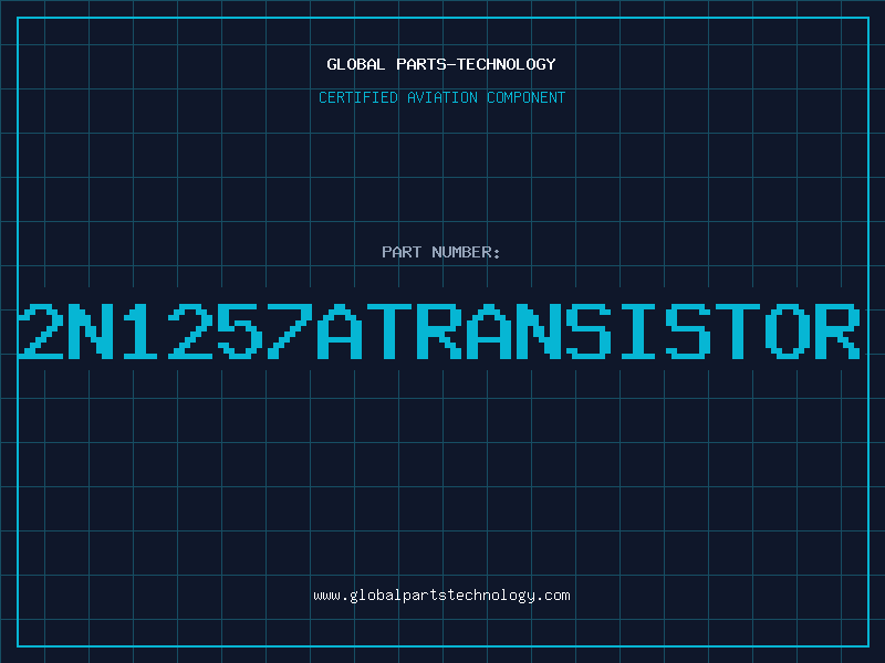 Aviation Part 2N1257ATRANSISTOR