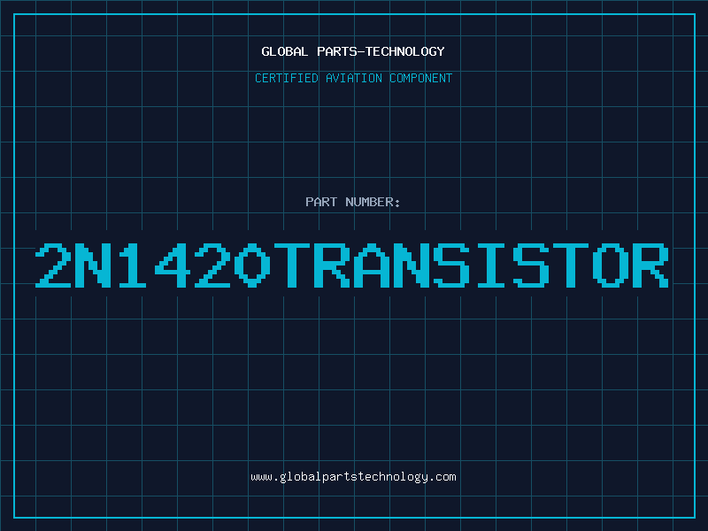 Aviation Part 2N1420TRANSISTOR