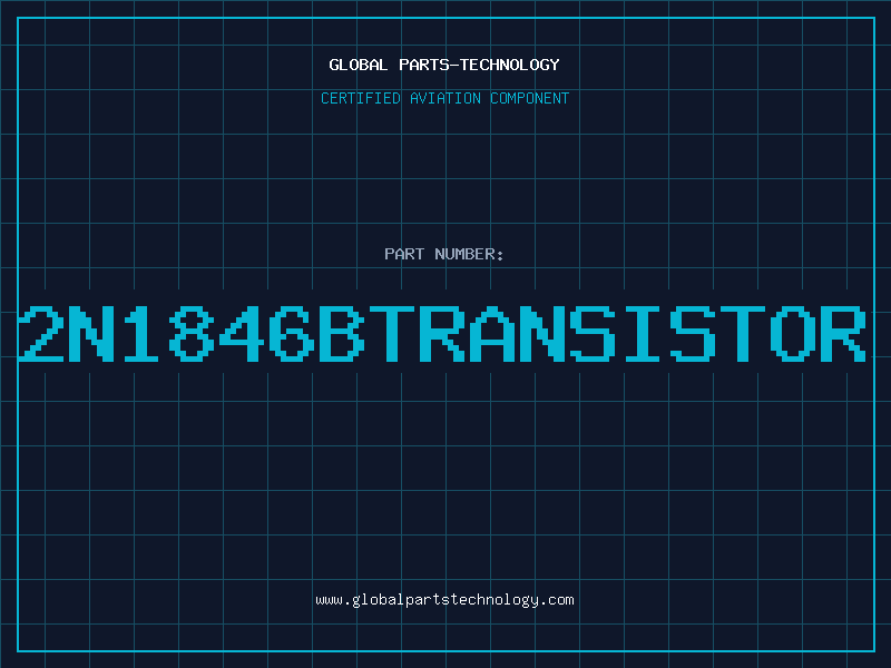 Aviation Part 2N1846BTRANSISTOR