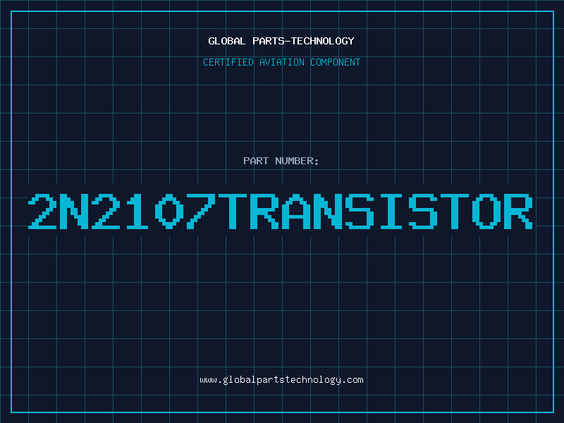 Aviation Part 2N2107TRANSISTOR