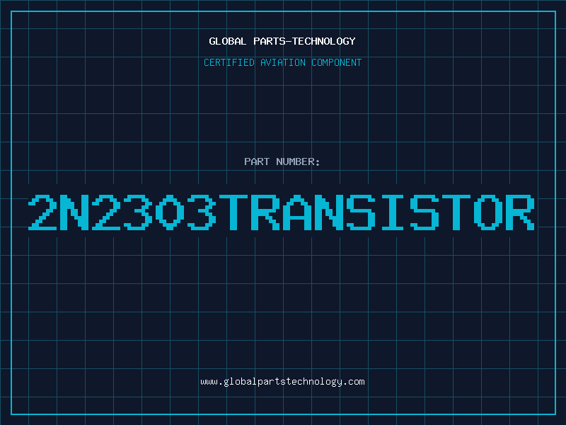 Aviation Part 2N2303TRANSISTOR