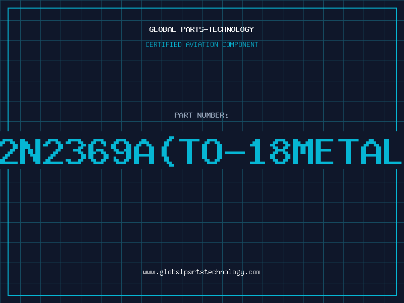 Aviation Part 2N2369A(TO-18METAL