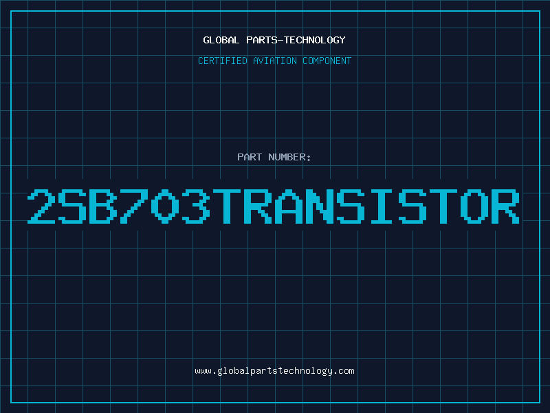 Aviation Part 2SB703TRANSISTOR