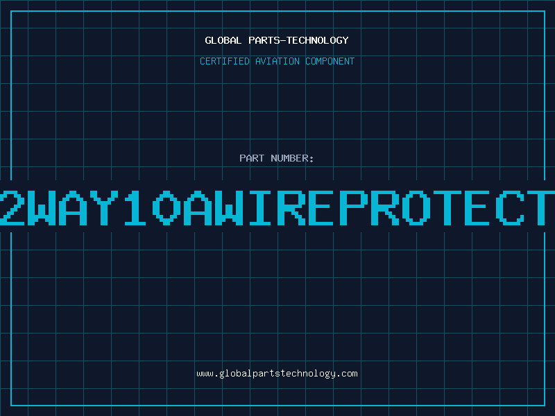 Aviation Part 2WAY10AWIREPROTECT