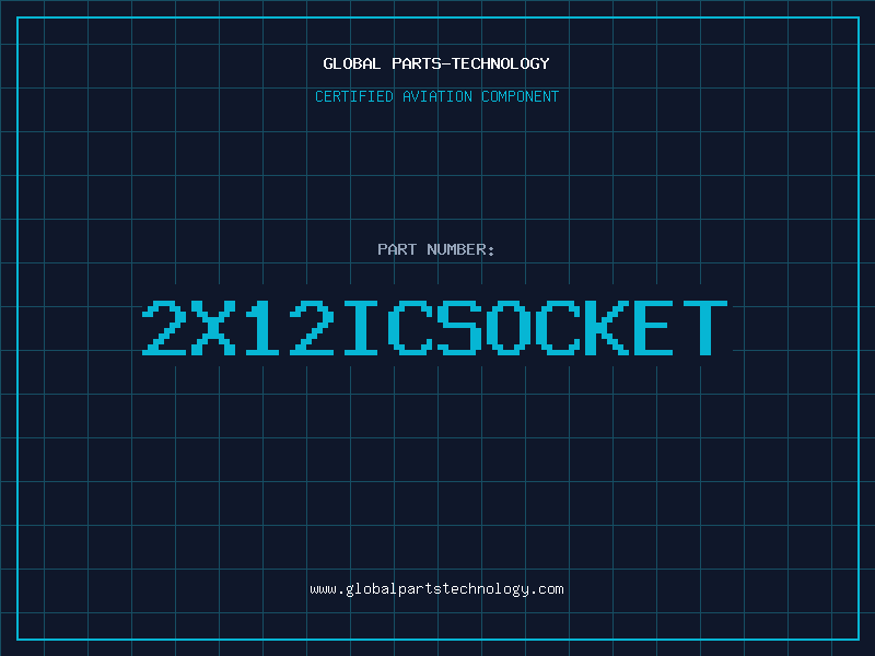 Aviation Part 2X12ICSOCKET