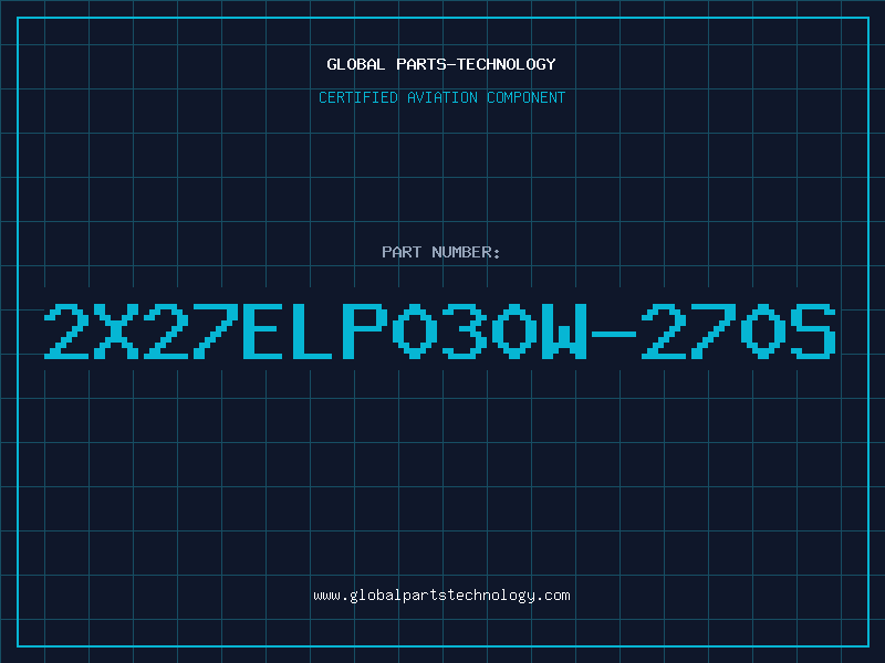 Aviation Part 2X27ELP030W-270S
