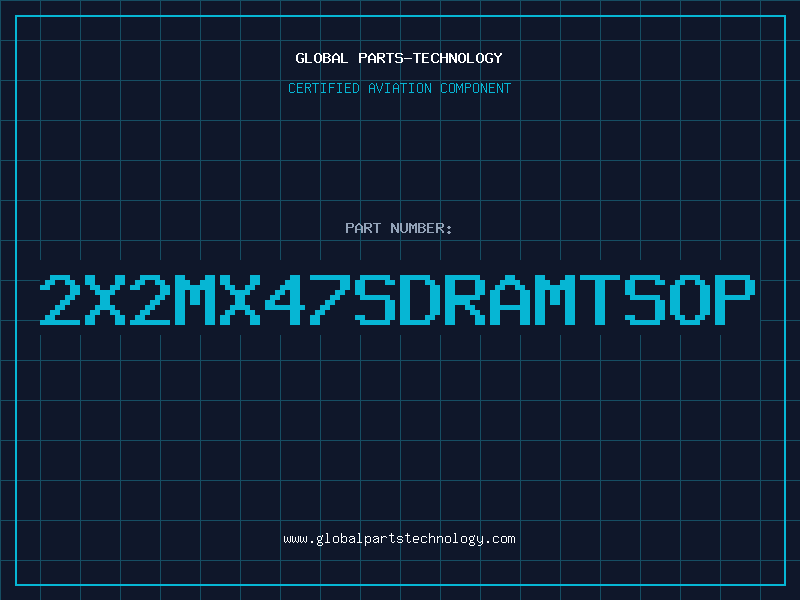 Aviation Part 2X2MX47SDRAMTSOP