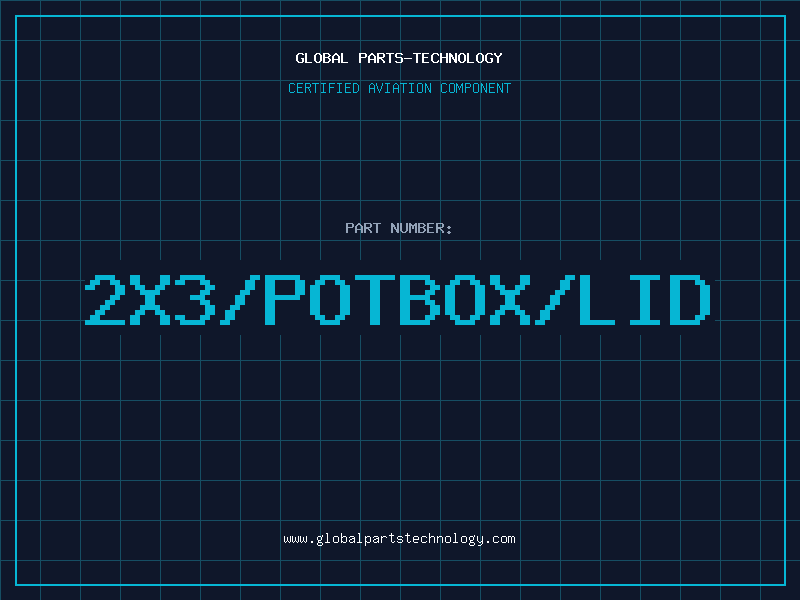 Aviation Part 2X3/POTBOX/LID