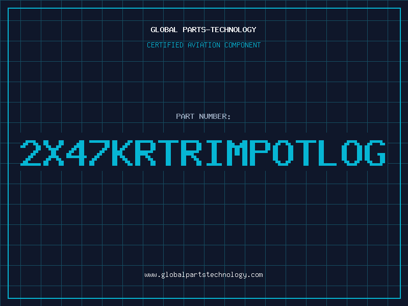Aviation Part 2X47KRTRIMPOTLOG