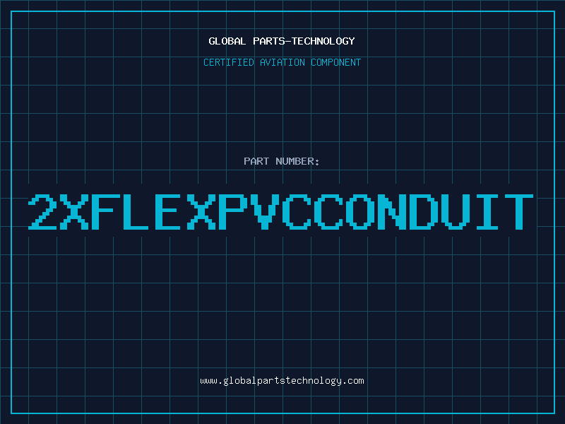 Aviation Part 2XFLEXPVCCONDUIT
