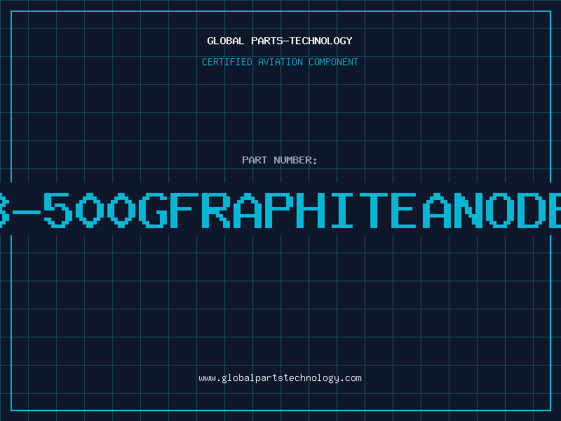 Aviation Part 3-500GFRAPHITEANODE