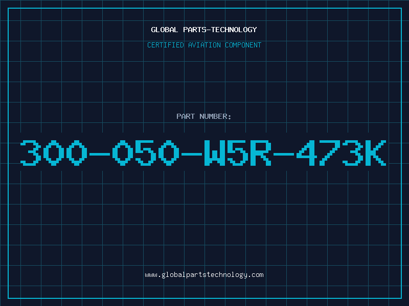 Aviation Part 300-050-W5R-473K