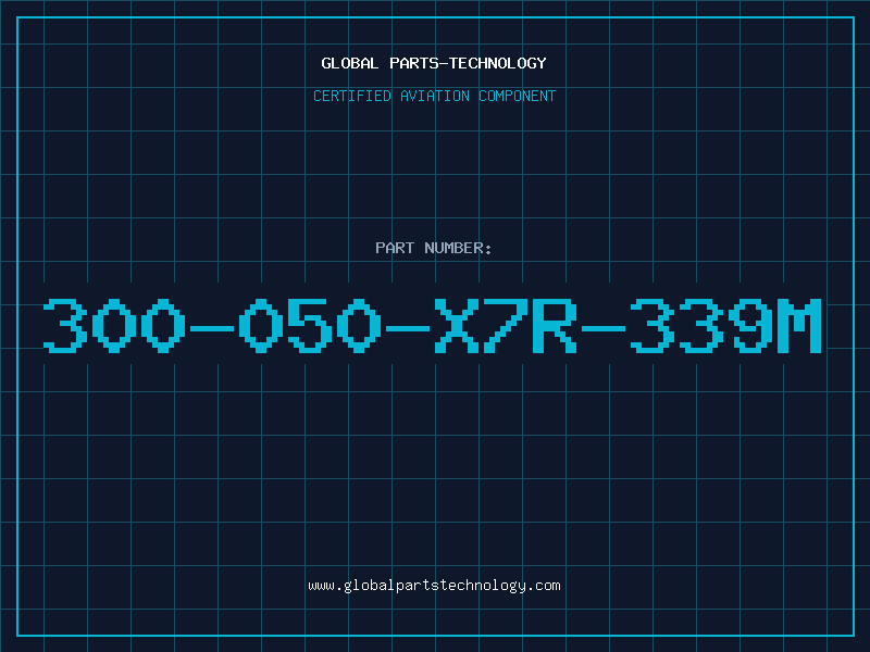 Aviation Part 300-050-X7R-339M