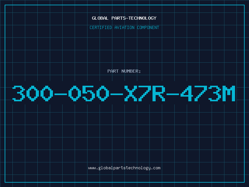 Aviation Part 300-050-X7R-473M