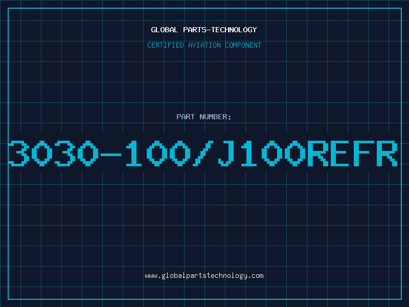 Aviation Part 3030-100/J100REFR