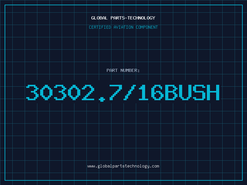 Aviation Part 30302.7/16BUSH