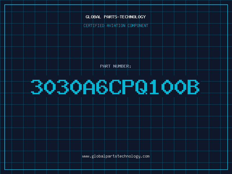 Aviation Part 3030A6CPQ100B