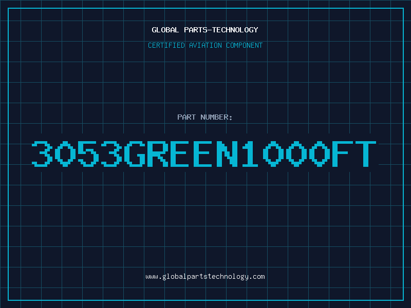 Aviation Part 3053GREEN1000FT