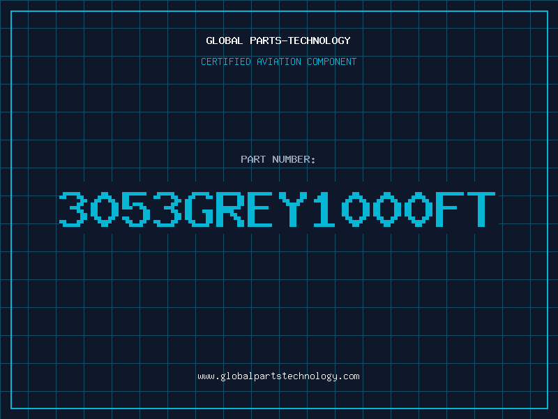 Aviation Part 3053GREY1000FT
