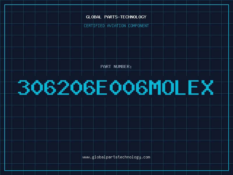 Aviation Part 306206e006Molex