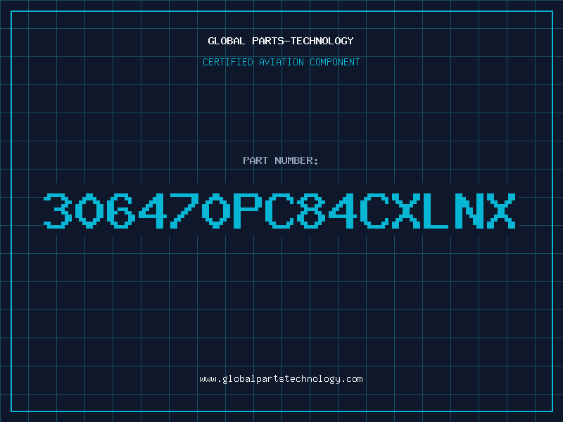 Aviation Part 306470PC84CXLNX