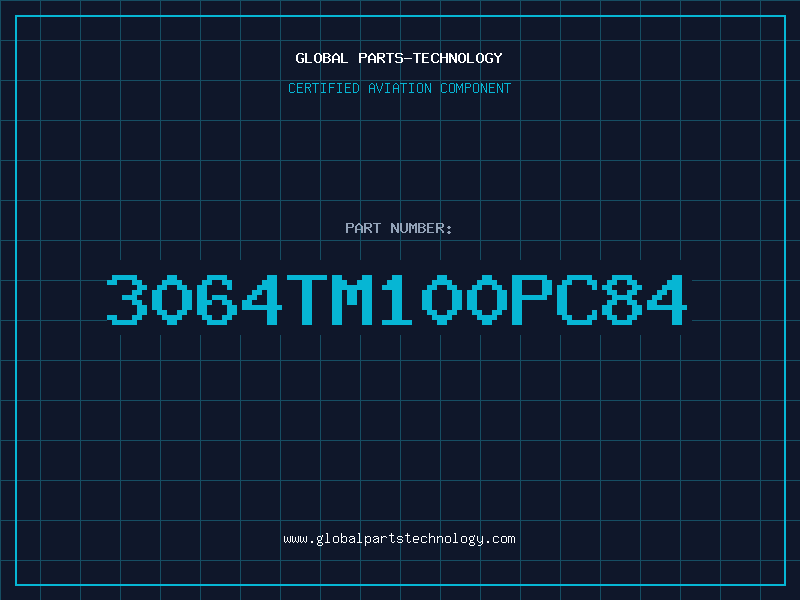 Aviation Part 3064TM100PC84