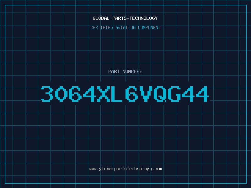 Aviation Part 3064XL6VQG44